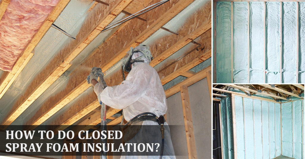 how to do closed spray foam insulation